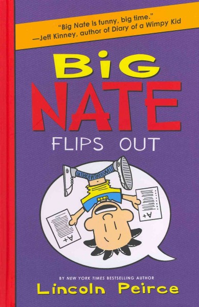 Big Nate flips out / Lincoln Peirce.
