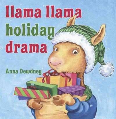 Llama Llama holiday drama / Anna Dewdney.