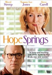 Hope springs [videorecording] / producer, Todd Black, Guymon Casady ; screenplay, Vanessa Taylor ; director, David Frankel.