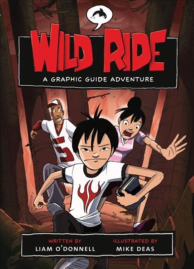 Wild ride [electronic resource] : a graphic guide adventure / written by Liam O'Donnell ; illustrated by Mike Deas.