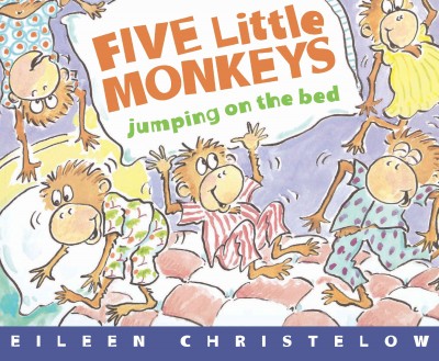 Five little monkeys jumping on the bed [electronic resource] / retold and illustrated by Eileen Christelow.