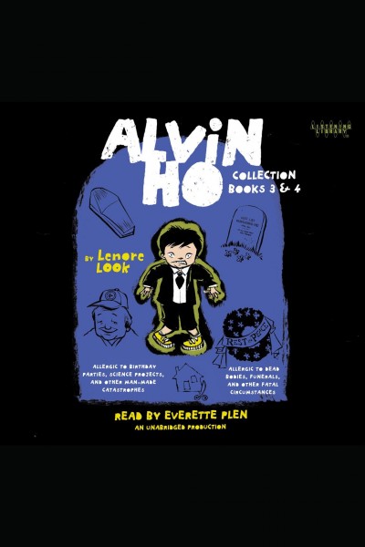 Alvin Ho collection. Books 3 and 4 [electronic resource] / Lenore Look.
