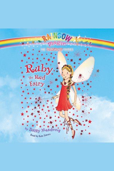 Ruby the red fairy [electronic resource] / Daisy Meadows.
