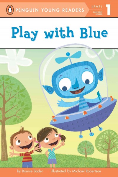 Play with blue / by Bonnie Bader ; illustrated by Michael Robertson.