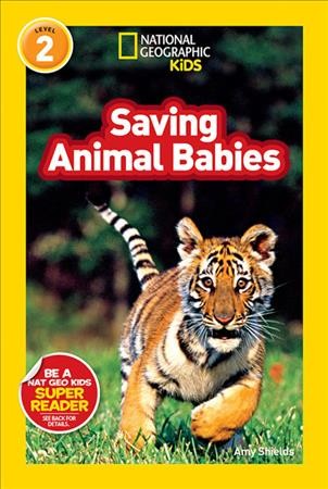 Saving animal babies / by Amy Shields.