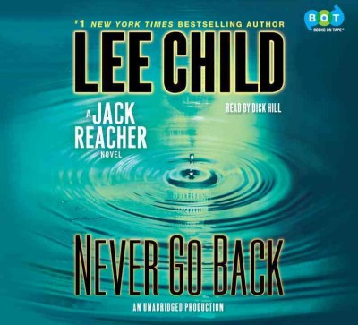 Never go back : a Jack Reacher novel / Lee Child.