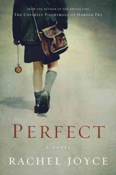 Perfect : a novel / Rachel Joyce.
