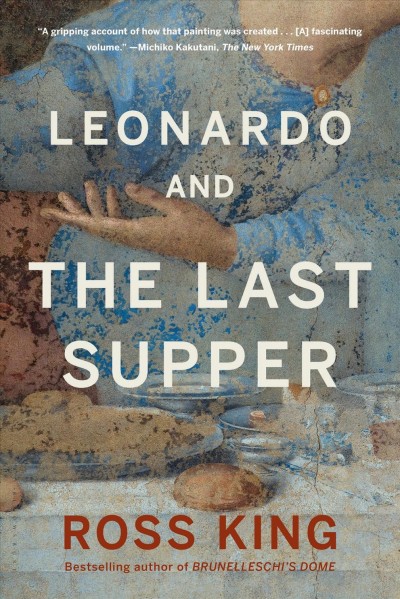 Leonardo and the Last supper [electronic resource] / Ross King.