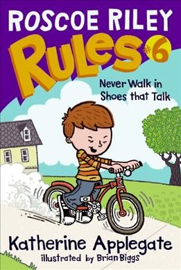 Never walk in shoes that talk [electronic resource] / Katherine Applegate ; illustrated by Brian Biggs.