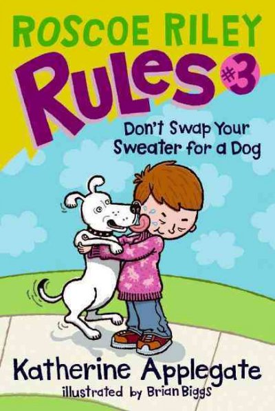 Don't swap your sweater for a dog [electronic resource] / Katherine Applegate ; illustrated by Brian Biggs.