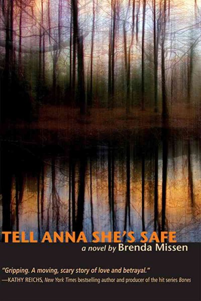 Tell Anna she's safe [electronic resource] : a novel / Brenda Missen.