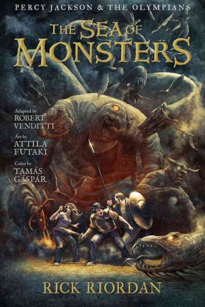 The sea of monsters : the graphic novel / by Rick Riordan ; adapted by Robert Venditti ; art by Attila Futaki ; colors by Tamas Gaspar ; lettering by Chris Dickey.