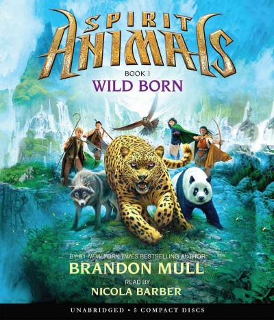 Wild born  [sound recording (CD)] / written by Brandon Mull ; read by Nicola Barber.