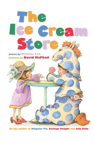 The ice cream store [electronic resource] : poems / by Dennis Lee ; pictures by David McPhail.