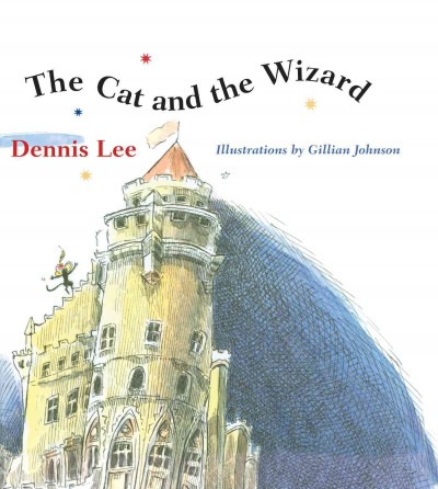 The cat and the wizard [electronic resource] / Dennis Lee ; illustrated by Gillian Johnson.