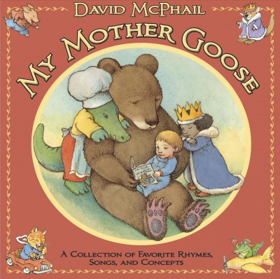My Mother Goose / edited and illustrated by David McPhail.
