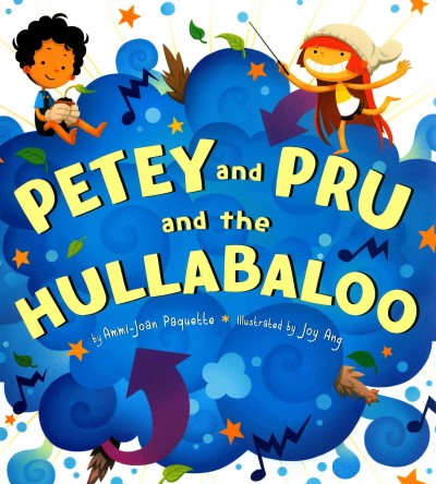 Petey and Pru and the hullabaloo / by Ammi-Joan Paquette ; illustrated by Joy Ang.