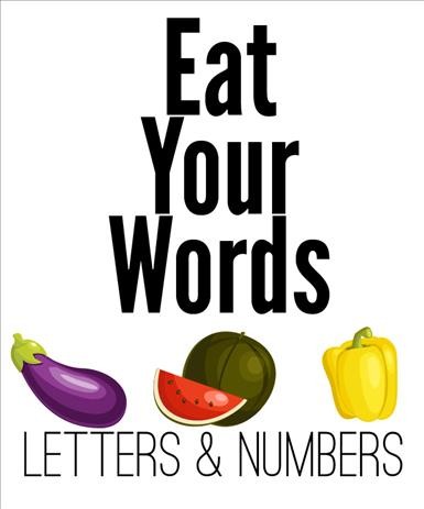 Eat your words [electronic resource] : letters and numbers.