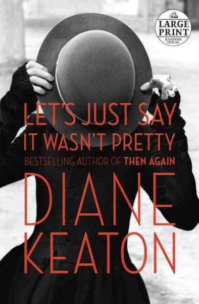 Let's just say it wasn't pretty / Diane Keaton.