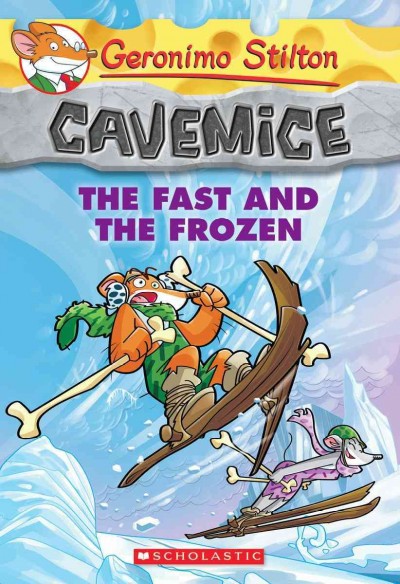 The fast and the frozen / Geronimo Stilton ; [illustrations by Giuseppe Facciotto (design) and Daniele Verzini (color) ; translated by Julia Heim].