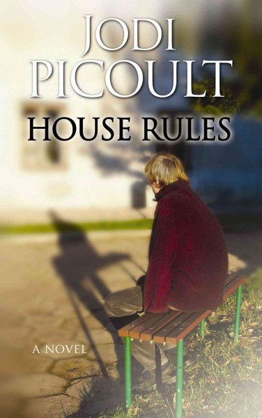 House rules [large print] / Jodi Picoult.
