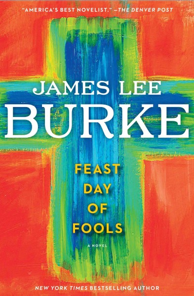 Feast day of fools [large print] : Hackberry Holland #03 / James Lee Burke.