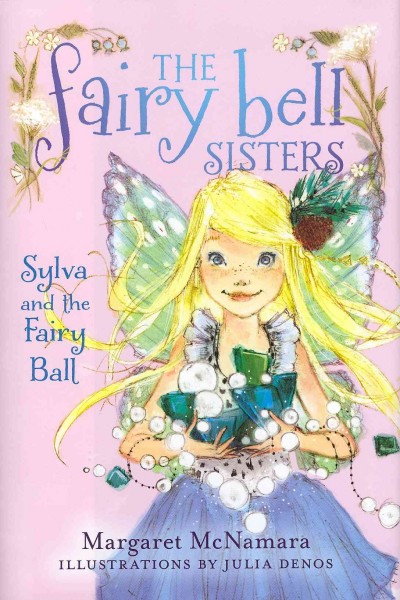 Sylva and the Fairy Ball / Margaret McNamara ; illustrations by Julia Denos.