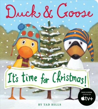 Duck & Goose, it's time for Christmas! [electronic resource] / by Tad Hills.
