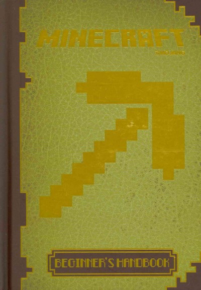 Minecraft : beginner's handbook / written by Stephanie Milton, with help from Paul Soares Jr. and Jordan Maron.