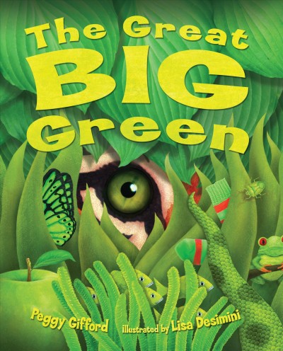 The great big green / Peggy Gifford ; illustrated by Lisa Desimini.