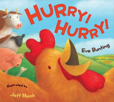 Hurry! Hurry! / Eve Bunting ; illustrated by Jeff Mack.