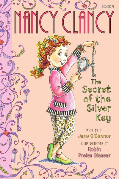 Fancy Nancy [electronic resource] : secret of the silver key / written by Jane O'Connor ; illustrations by Robin Preise Glasser.