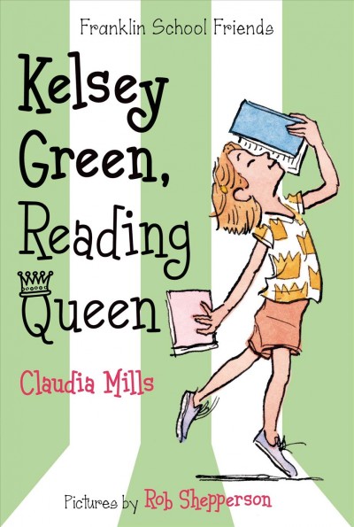 Kelsey Green, reading queen / Claudia Mills ; pictures by Rob Shepperson.