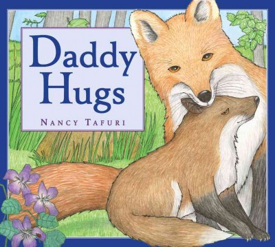 Daddy hugs / Nancy Tafuri.