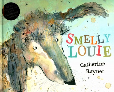 Smelly Louie / Catherine Rayner.