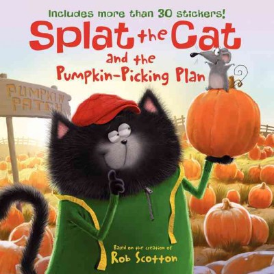 Splat the Cat and the pumpkin-picking plan / cover art by Rick Farley ; text by Catherine Hapka ; interior illustrations by Loryn Brantz.