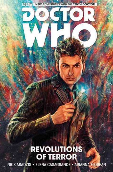 Doctor Who. The Tenth Doctor. Volume 1, Revolutions of terror / writer, Nick Abadzis ; artist, Elena Casagrande ; colorist, Arianna Florean.