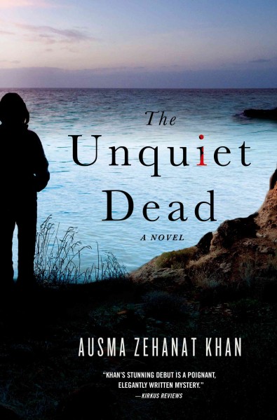 The unquiet dead / Ausma Zehanat Khan.