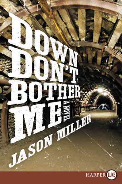 Down don't bother me : a novel / Jason Miller.