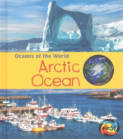 Arctic Ocean / Louise Spilsbury and Richard Spilsbury.