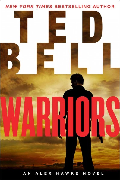 Warriors : an Alex Hawke novel / Ted Bell.