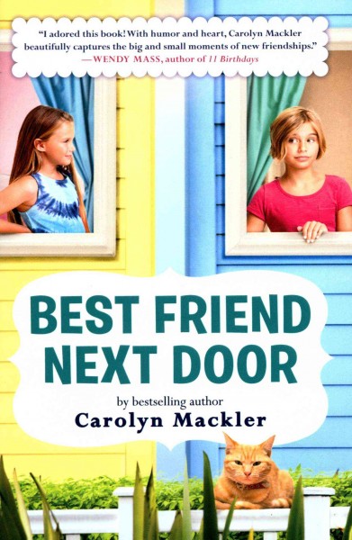 Best friend next door / Carolyn Mackler.