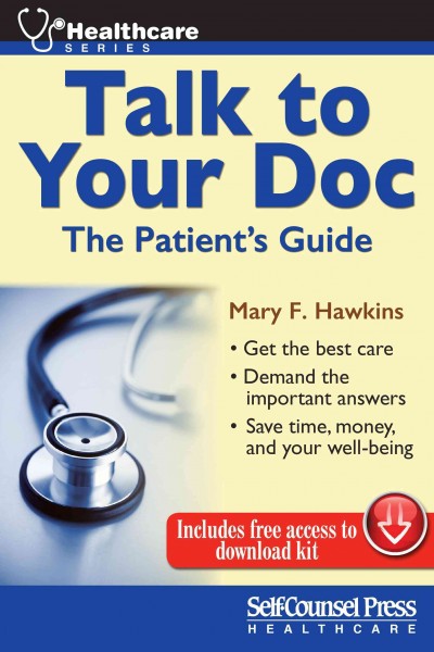 Talk to your doc : the patient's guide / Mary F. Hawkins.