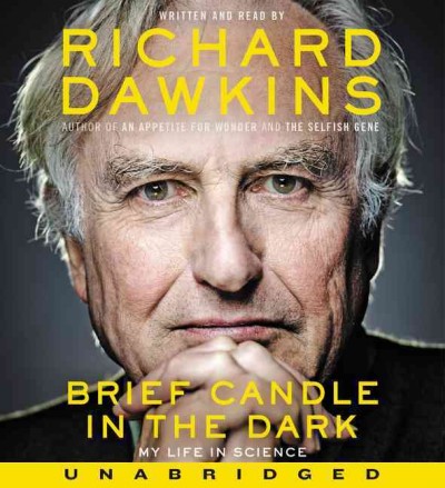 Brief candle in the dark : my life in science / Richard Dawkins