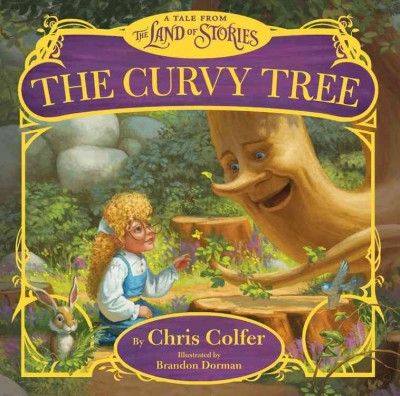 The curvy tree / by Chris Colfer ; illustrated by Brandon Dorman.