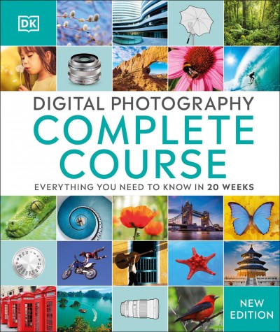 Digital photography complete course / written by David Taylor, Tracy Hallett, Paul Lowe, Paul Sanders.