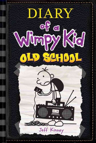 Diary of a wimpy kid.  Old school / by Jeff Kinney.