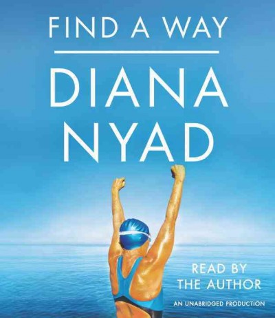 Find a way [sound recording] / Diana Nyad.
