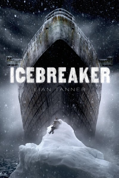 Icebreaker / Lian Tanner.