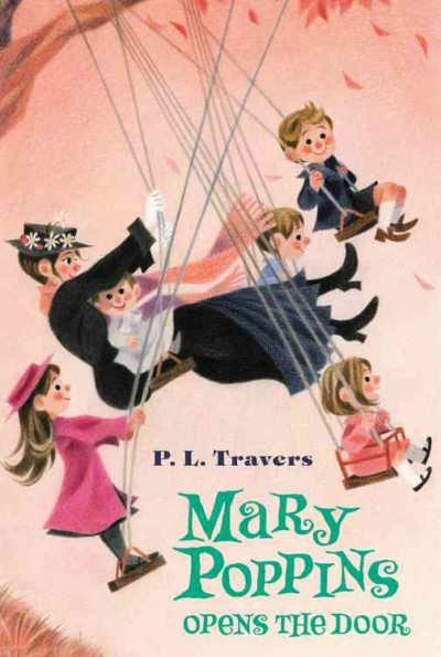 Mary Poppins opens the door / by P.L. Travers ; illustrated by Mary Shepard and Agnes Sims.